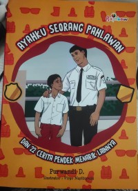 Image of Ayahku Seorang Pahlawan : Dan 22 Cerita Pendek Menarik Lainya
